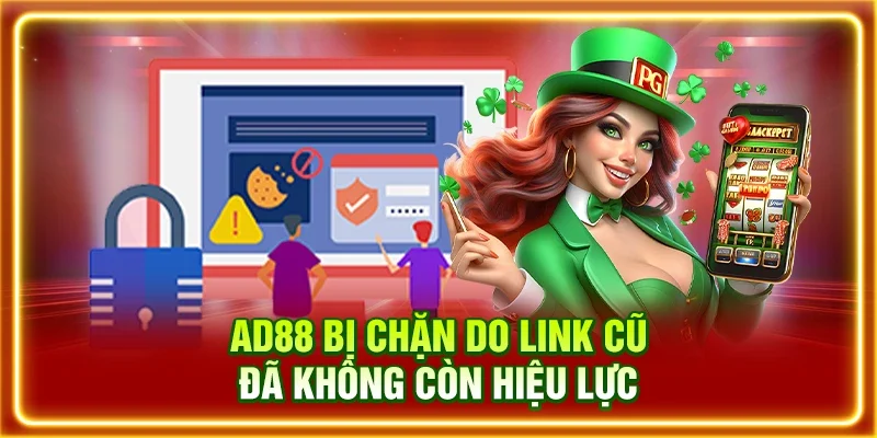 AD88 bị chặn do link cũ đã không còn hiệu lực
