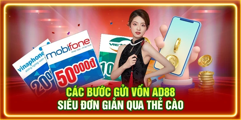 Các bước gửi vốn AD88 siêu đơn giản qua thẻ cào
