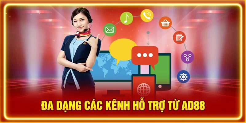 Đa dạng các kênh hỗ trợ từ AD88