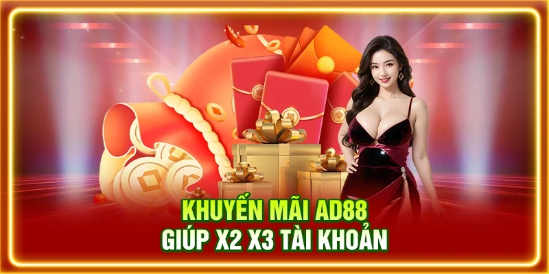 Khuyến Mãi AD88 | Săn Ngay Quà Tặng - Thưởng 100% Nạp Đầu