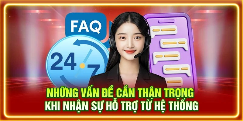 Những vấn đề cần thận trọng khi nhận sự hỗ trợ từ hệ thống