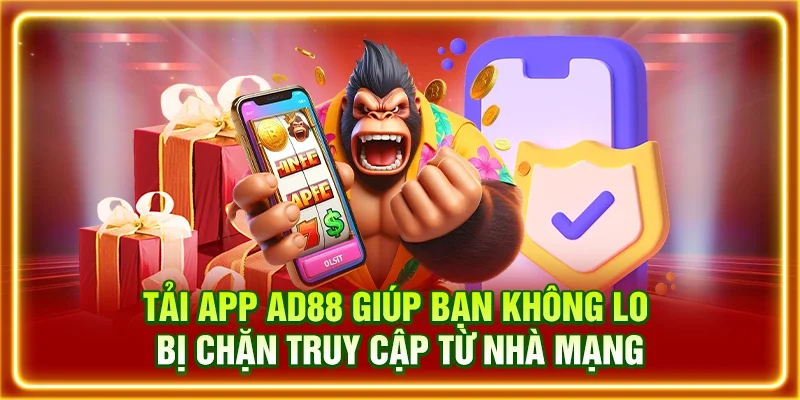Tải app AD88 giúp bạn không lo bị chặn truy cập từ nhà mạng