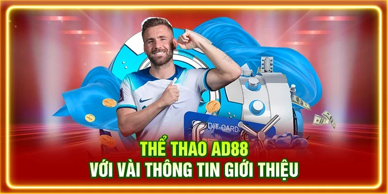 Thể thao AD88 với vài thông tin giới thiệu