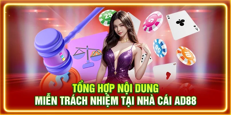 Tổng hợp nội dung miễn trách nhiệm tại nhà cái AD88